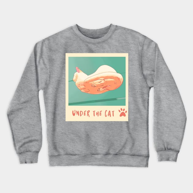 Under the cat it s funny Crewneck Sweatshirt by Mimie20